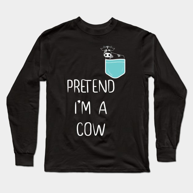 Pretend I'm A Cow Funny Lazy Simple Halloween Costume cow in pocket Long Sleeve T-Shirt by MaryMary